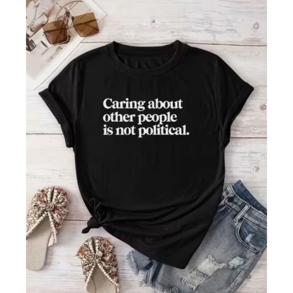 Women's Tshirt "Caring for Others is not political" Minnesota Support Black Tee